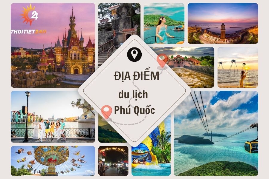 50+ Địa điểm du lịch Phú Quốc cực hấp dẫn, cực hút khách